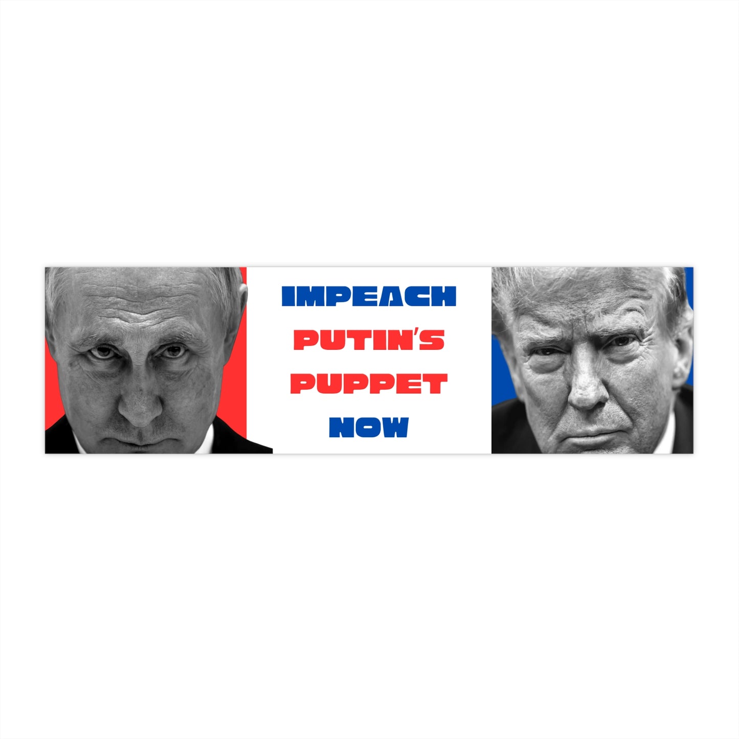 Political Humor Bumper Stickers - 'Impeach Putin's Puppet Now'