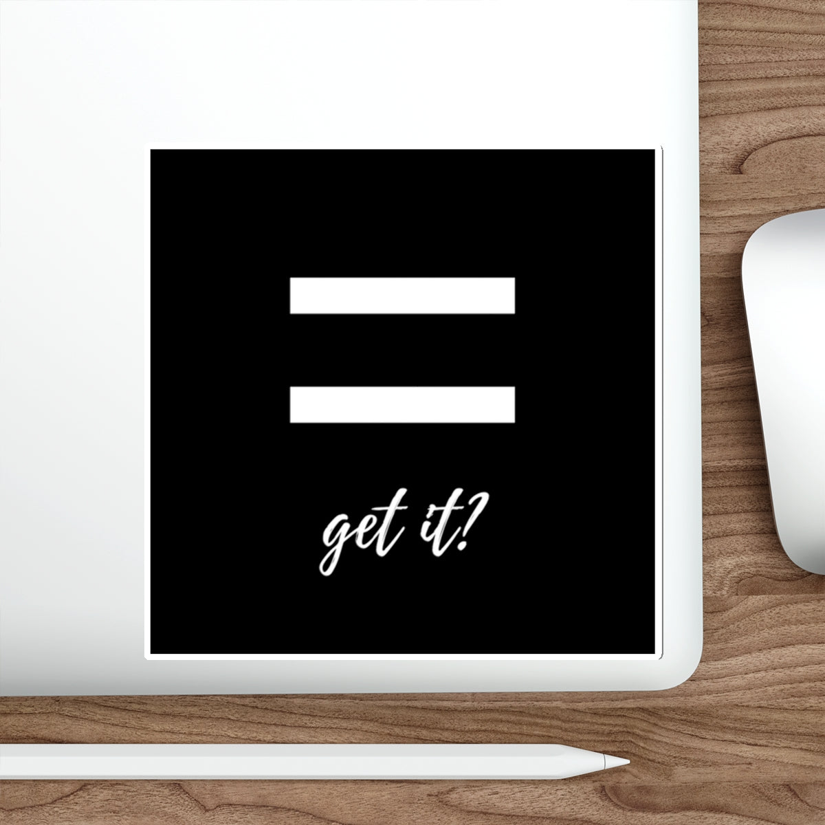 Equality Get It? Square Stickers